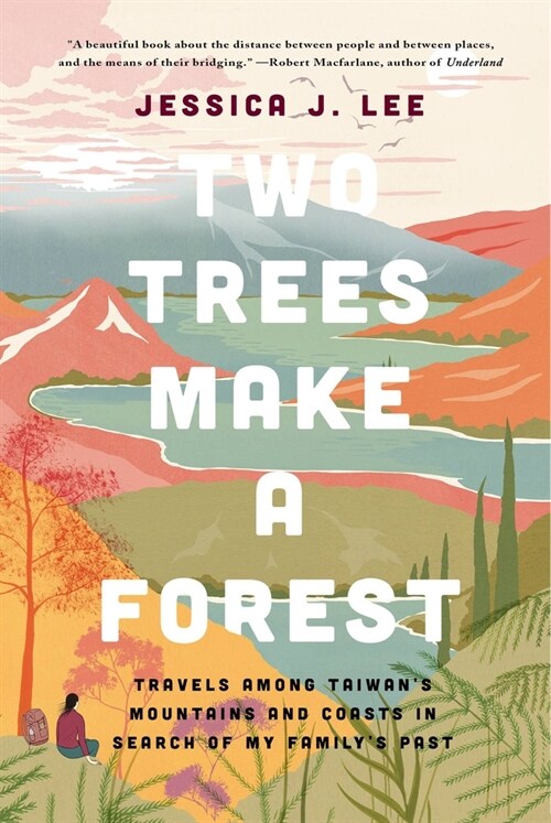 Two Trees Make a Forest: In Search of My Familys Past Among Taiwans Mountains and Coasts (Paperback)