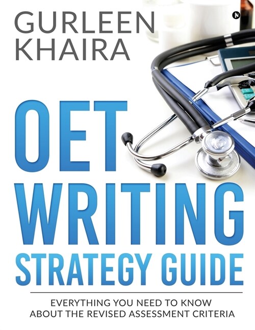 OET Writing Strategy Guide: Everything You Need to Know About the Revised Assessment Criteria (Paperback)