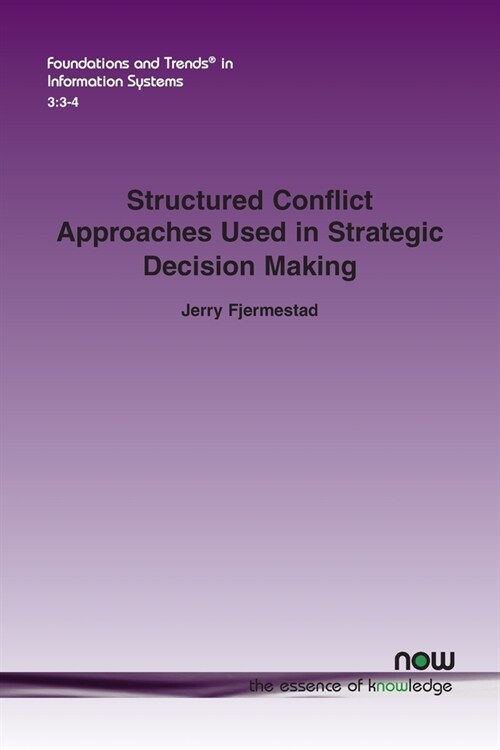 Structured Conflict Approaches Used in Strategic Decision Making: From Masons Initial Study to Virtual Teams (Paperback)