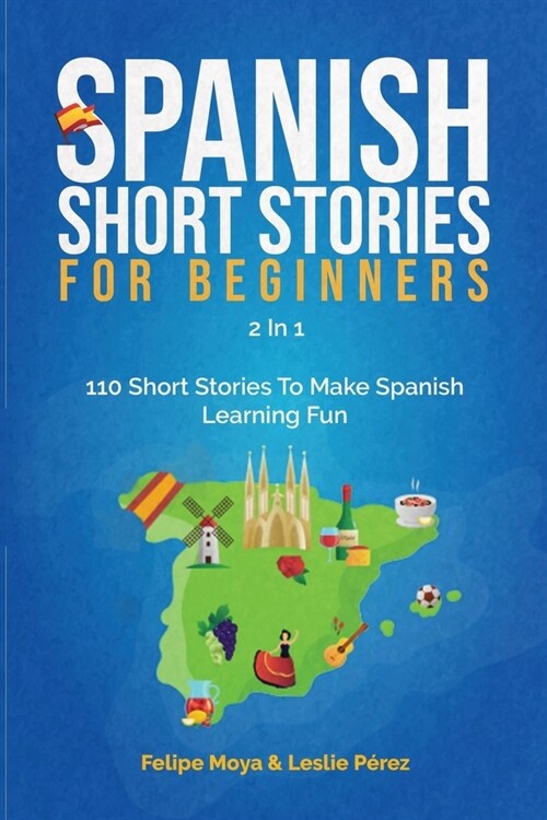 Spanish Short Stories For Beginners 2 In 1: 110 Short Stories To Make Spanish Learning Fun (Paperback)