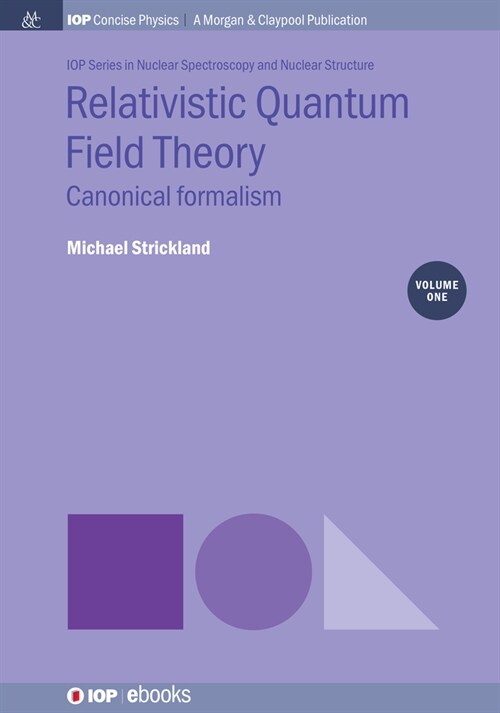 Relativistic Quantum Field Theory, Volume 1: Canonical Formalism (Hardcover)