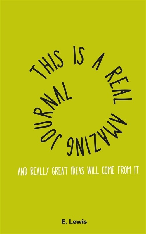 This Is a Real Amazing Journal: And Really Great Ideas Will Come from It (Paperback)