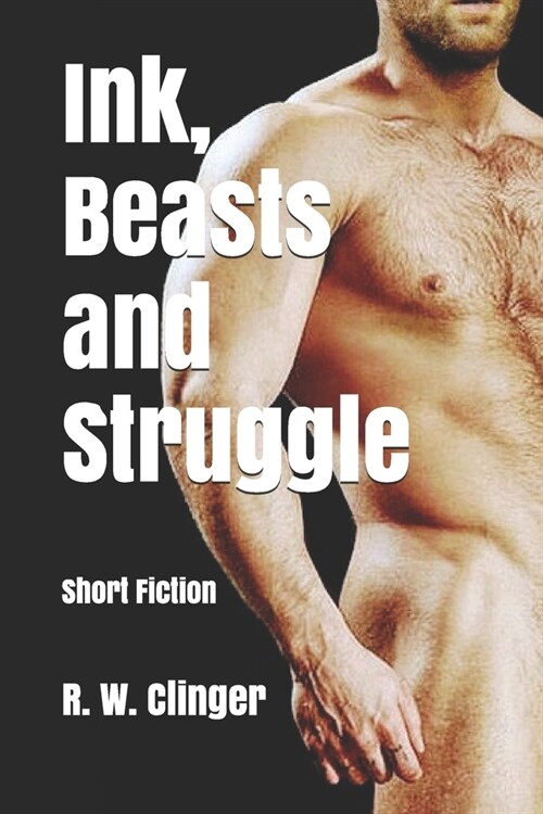 Ink, Beasts and Struggle: Short Fiction (Paperback)