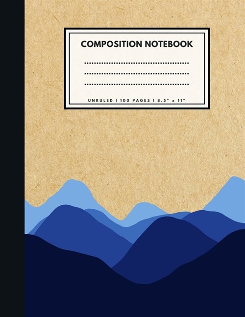 Unruled Composition Notebook: Blue Mountains Brown Paper Soft Cover Large (8.5 x 11 inches) Letter Size 100 Unlined Pages Plain Retro Notes (Paperback)