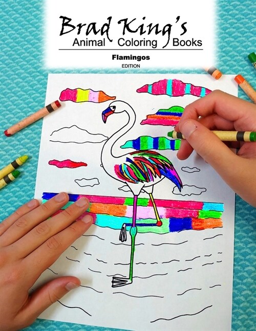 Brad Kings Animal Coloring Book: Flamingos (Paperback)