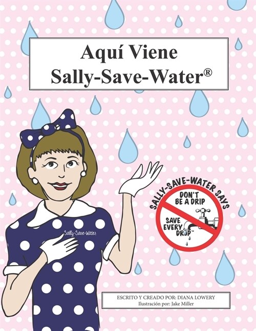 Aqu?Viene Sally-Save-Water: No seas un goloso, guarda cada gota. (Paperback)