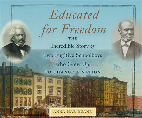 Educated for Freedom: The Incredible Story of Two Fugitive Schoolboys Who Grew Up to Change a Nation (MP3 CD)