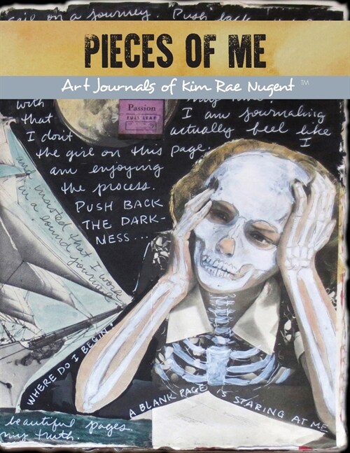 Pieces of Me: Art Journals of Kim Rae Nugent (Paperback)