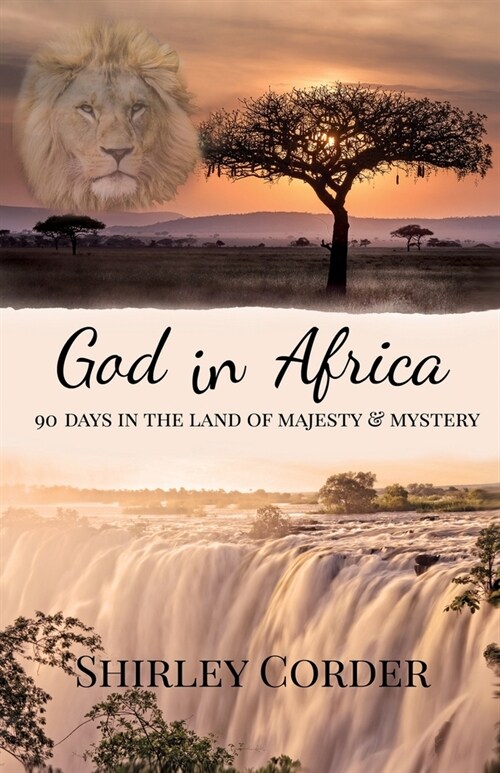 God in Africa: 90 Days in the Land of Majesty & Mystery (Paperback)