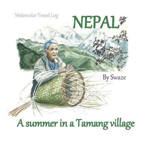 A summer in a Tamang village: Watercolor Travel log (Paperback)