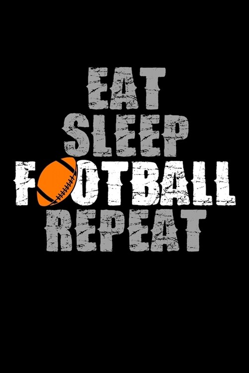 Eat Sleep Football Repeat: Guitar Tab Notebook And Music Journal With Blank Sheet Music Tablature For Songs For Football Lovers, Football Players (Paperback)