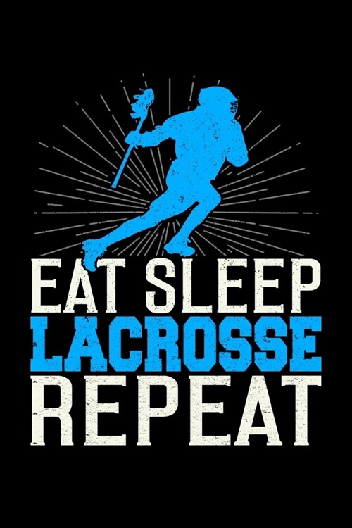 Eat Sleep Lacrosse Repeat: Guitar Tab Notebook And Music Journal With Blank Sheet Music Tablature For Songs For Lacrosse Lovers, Players, Coaches (Paperback)