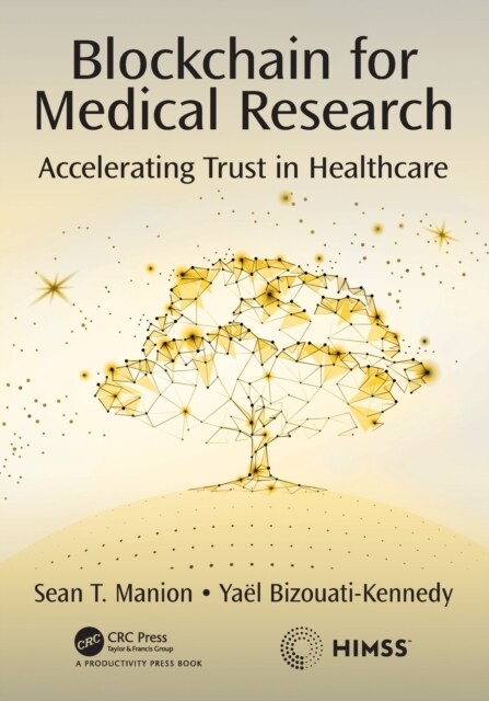 Blockchain for Medical Research : Accelerating Trust in Healthcare (Paperback)