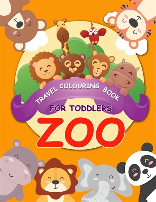 Travel colouring book for toddlers Zoo: colouring travel kit zoo animal colouring book for Kids Ages 2- 5 (Paperback)