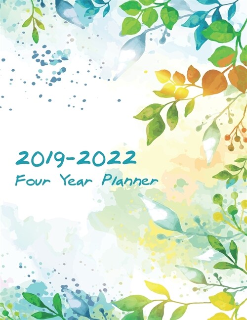 2019-2022 Four Year Planner: Daily Planner Four Year, Agenda Schedule Organizer Logbook and Journal Personal, 48 Months Calendar, 4 Year Appointmen (Paperback)