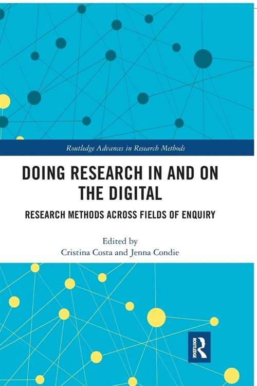 Doing Research In and On the Digital : Research Methods across Fields of Inquiry (Paperback)