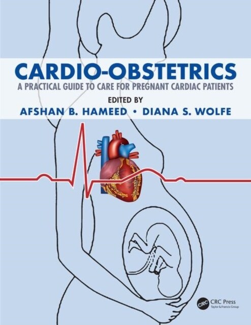 Cardio-Obstetrics : A Practical Guide to Care for Pregnant Cardiac Patients (Paperback)