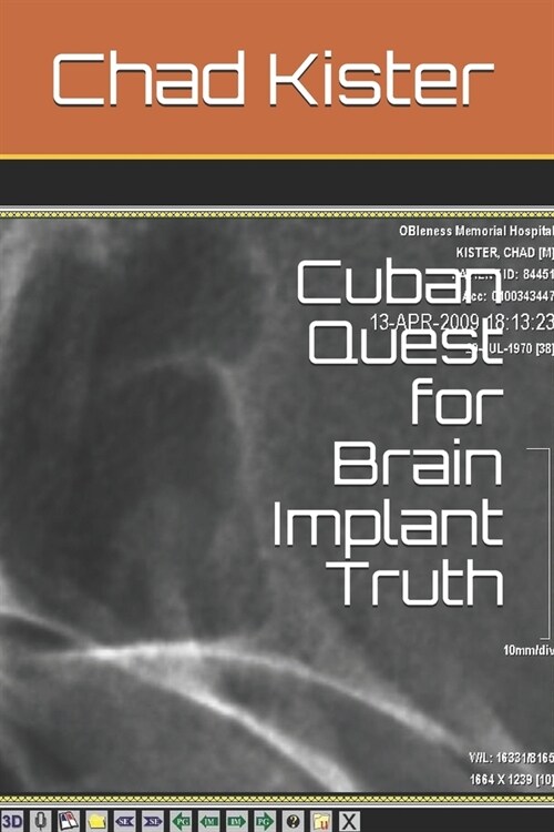 Cuban Quest for Brain Implant Truth (Paperback)