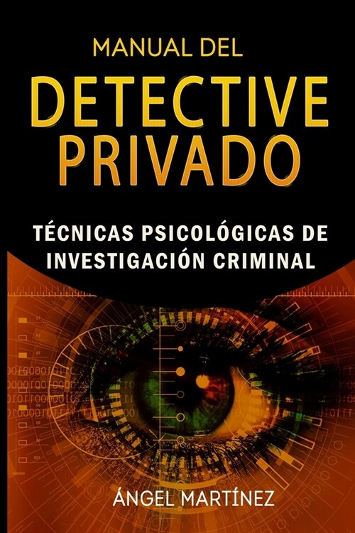 Manual del Detective Privado: T?nicas Psicol?icas de Investigaci? Criminal (Paperback)