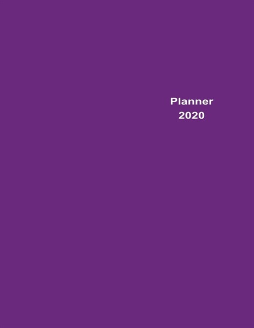 2020 Planner Weekly & Monthly 8.5x11 Inch: Purple Minimalist Clear Cover One Year Weekly and Monthly Planner + Calendar Views (Paperback)