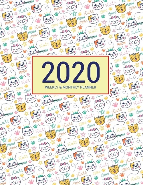 2020 Planner Weekly & Monthly 8.5x11 Inch: Cat Meow One Year Weekly and Monthly Planner + Calendar Views (Paperback)
