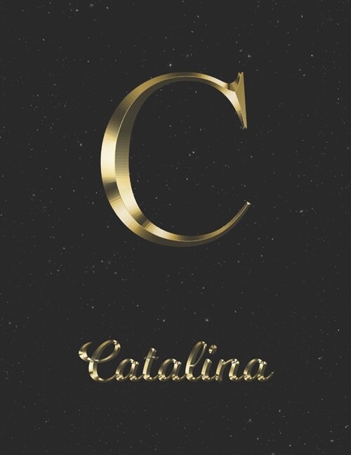 Catalina: 1 Year Daily Planner (12 Months) - Yellow Gold Effect Letter C Initial First Name - 2020 - 2021 - 365 Pages for Planni (Paperback)
