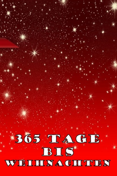 365 Tage bis Weihnachten: 365 Tage Countdown bis Weihnachten - Spa?und Freude - (Lustiges) Weihnachtsgeschenk - Hochglanzcover Rote Schleife (Paperback)