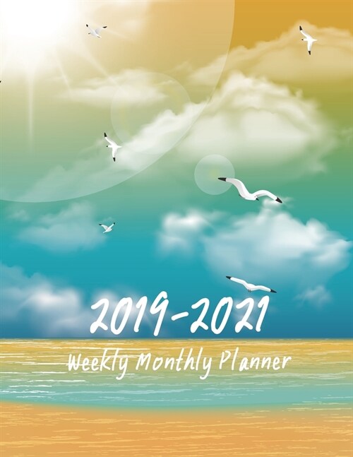 2019-2021 Weekly Monthly Planner: Daily Planner Four Year, Agenda Schedule Organizer Logbook and Journal Personal, 36 Months Calendar, 3 Year Appointm (Paperback)