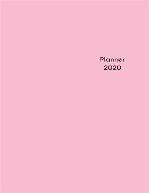 2020 Planner Weekly & Monthly 8.5x11 Inch: Pastel Pink Minimalist Clear Cover One Year Weekly and Monthly Planner + Calendar Views (Paperback)