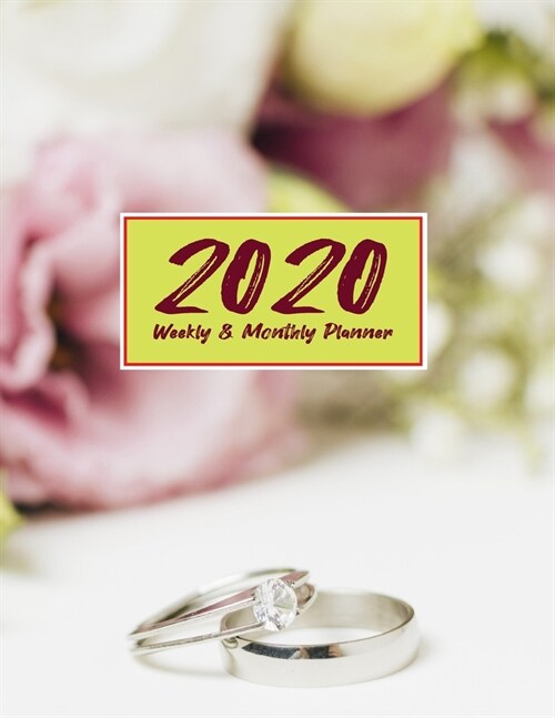 2020 Planner Weekly & Monthly 8.5x11 Inch: Engagement & Wedding Gift for Women One Year Weekly and Monthly Planner + Calendar Views (Paperback)
