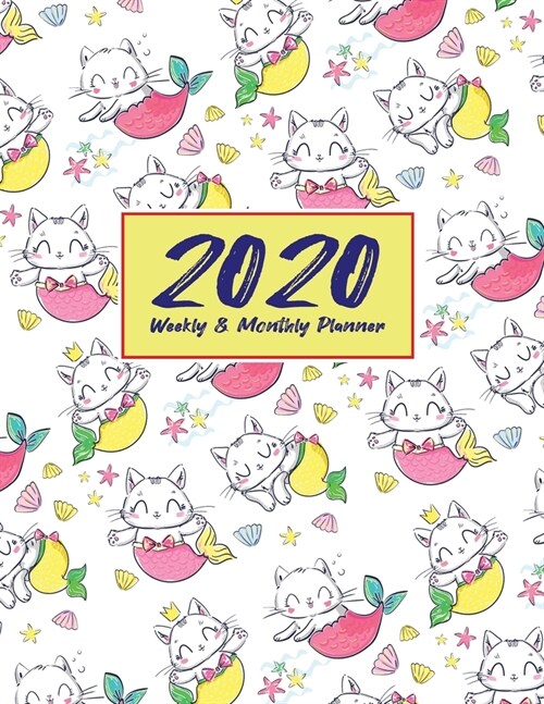 2020 Planner Weekly & Monthly 8.5x11 Inch: Pretty Cat Mermaid One Year Weekly and Monthly Planner + Calendar Views (Paperback)