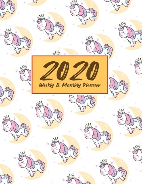 2020 Planner Weekly & Monthly 8.5x11 Inch: Unicorn Princess One Year Weekly and Monthly Planner + Calendar Views (Paperback)