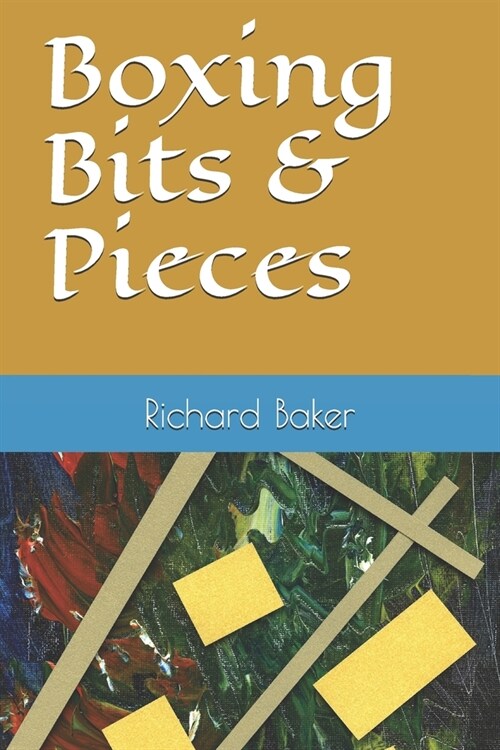 Boxing Bits & Pieces (Paperback)
