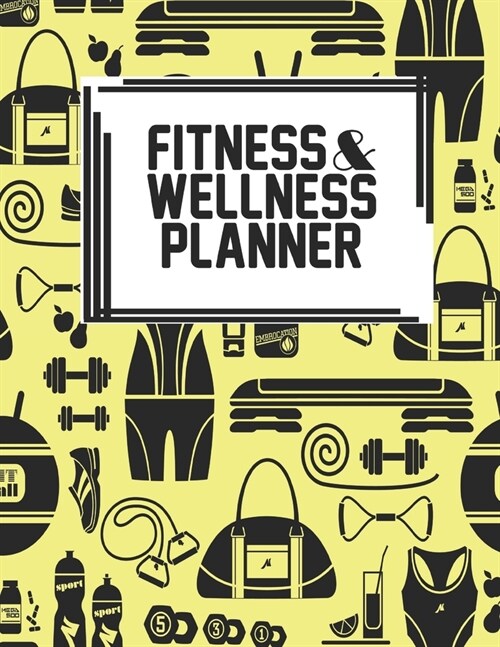 Fitness & Wellness Planner: Fitness & Wellness Gym Workout Training Diet Record Progress Self Care Planner Tracker (Paperback)