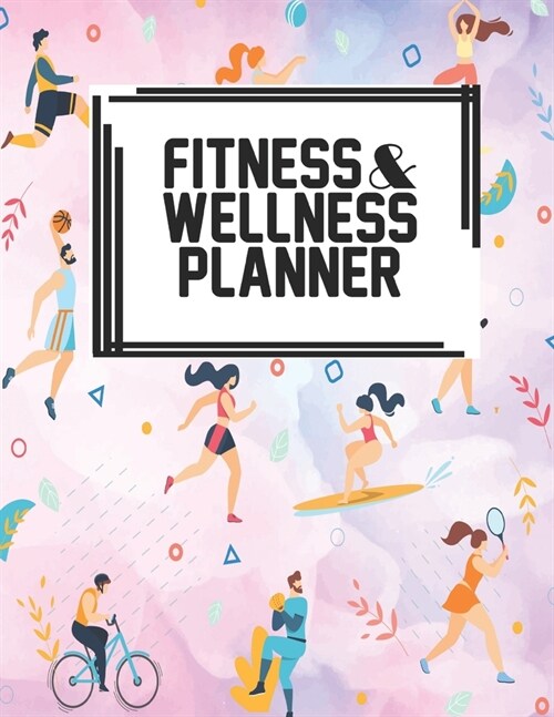 Fitness & Wellness Planner: Fitness & Wellness Gym Workout Training Diet Record Progress Self Care Planner Tracker (Paperback)