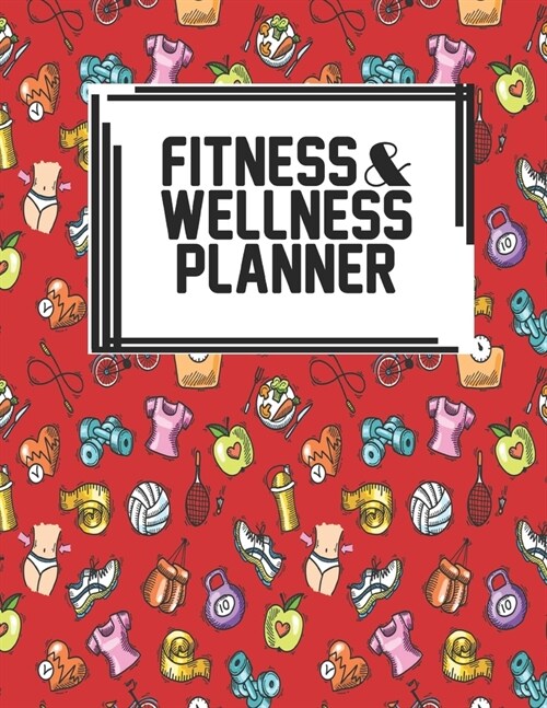 Fitness & Wellness Planner: Fitness & Wellness Gym Workout Training Diet Record Progress Self Care Planner Tracker (Paperback)