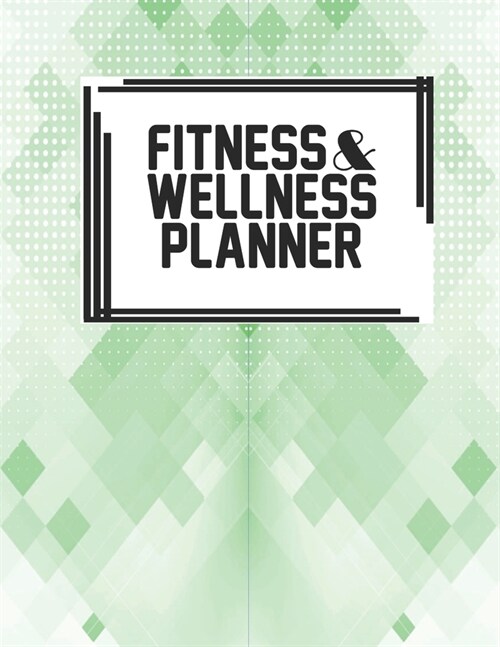 Fitness & Wellness Planner: Fitness & Wellness Gym Workout Training Diet Record Progress Self Care Planner Tracker (Paperback)