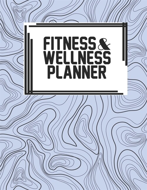 Fitness & Wellness Planner: Fitness & Wellness Gym Workout Training Diet Record Progress Self Care Planner Tracker (Paperback)