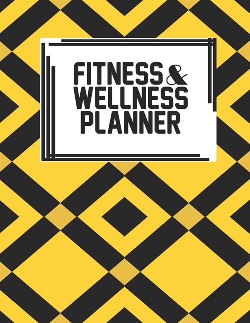 Fitness & Wellness Planner: Fitness & Wellness Gym Workout Training Diet Record Progress Self Care Planner Tracker (Paperback)