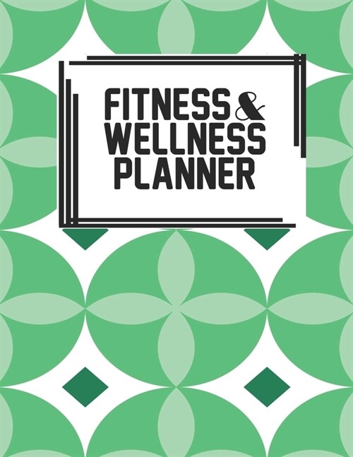 Fitness & Wellness Planner: Fitness & Wellness Gym Workout Training Diet Record Progress Self Care Planner Tracker (Paperback)