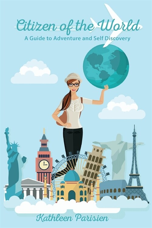 Citizen of the World: A Guide to Self-Discovery and Adventure (Paperback)