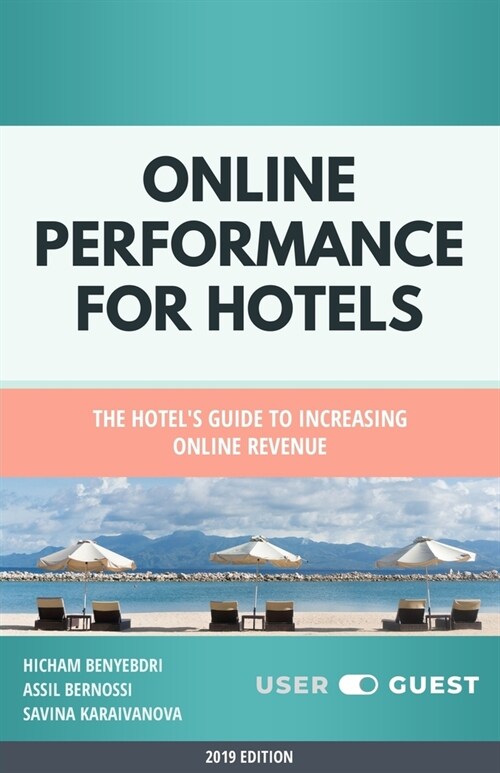 Online Performance for Hotels: The Hotels guide to increasing online revenue (Paperback)