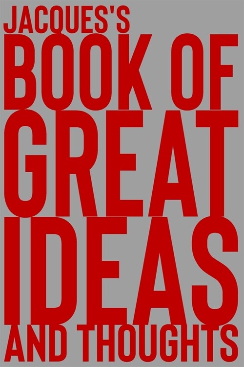 Jacquess Book of Great Ideas and Thoughts: 150 Page Dotted Grid and individually numbered page Notebook with Colour Softcover design. Book format: 6 (Paperback)