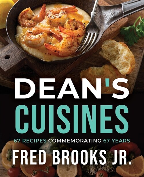 Deans Cuisines: 67 Recipes Commemorating 67 Years (Paperback)