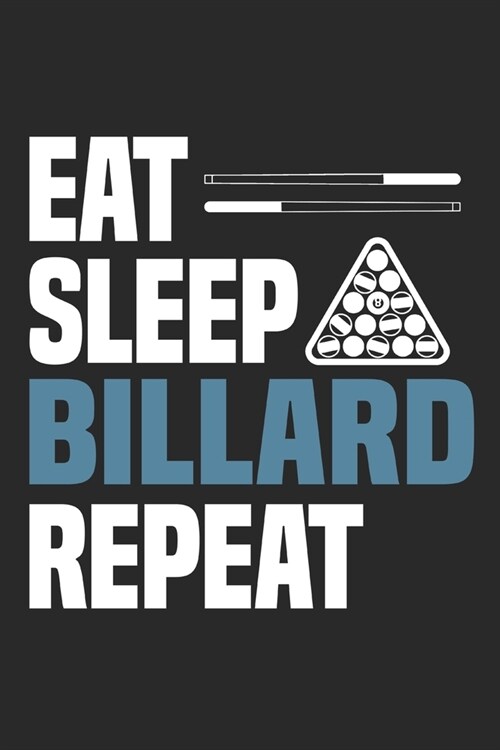Eat Sleep Billard Repeat: Funny Cool Billard Journal - Notebook - Workbook Diary - Planner-6x9 - 120 College Ruled Lined Paper Pages - Cute Gift (Paperback)