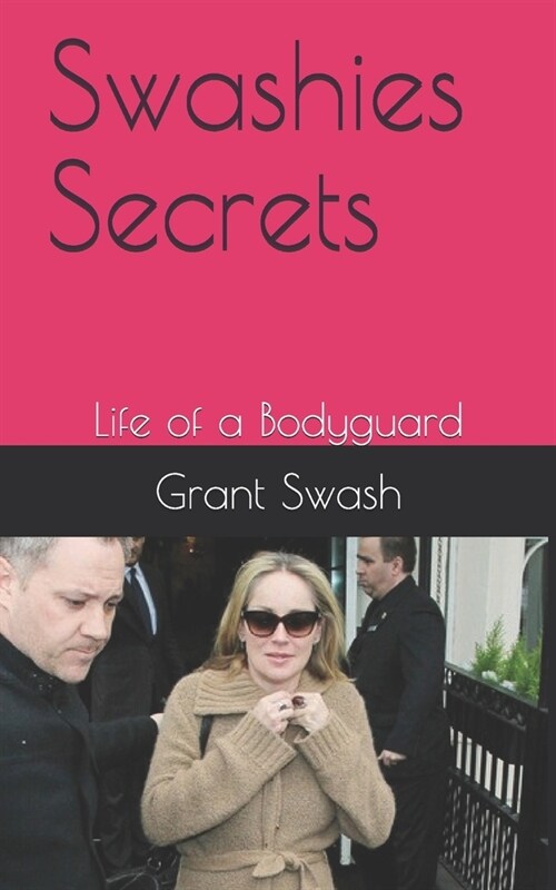 Swashies secrets: Life of a Bodyguard (Paperback)
