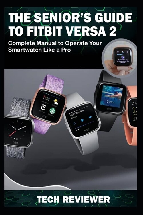 The Seniors Guide to Fitbit Versa 2: Complete Manual to Operate Your Smartwatch Like A Pro (Paperback)