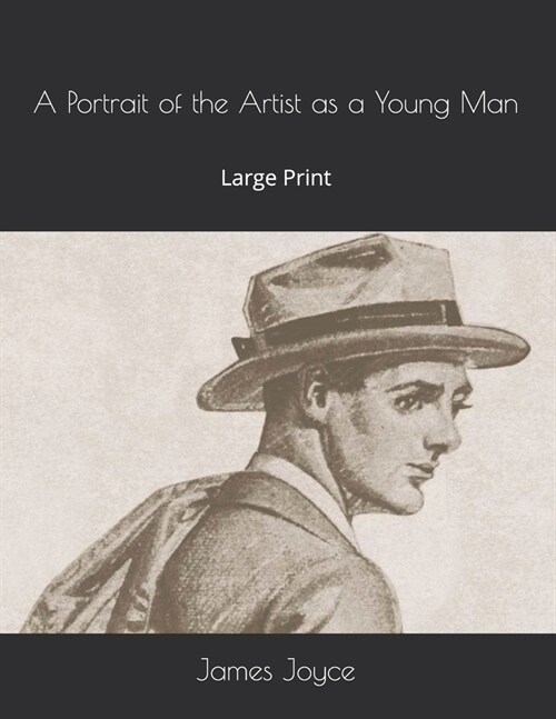 A Portrait of the Artist as a Young Man: Large Print (Paperback)