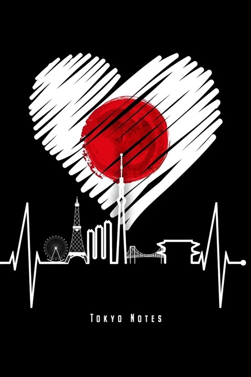 Tokyo Notes: Tokyo Skyline Heartbeat Notebook Japan Journal Diary Planner (Ruled Paper, 120 Lined Pages, 6 x 9) Perfect Gift For (Paperback)