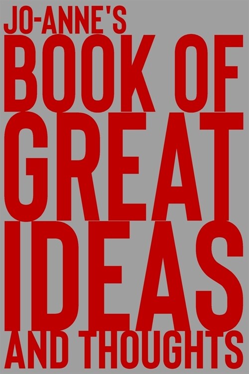 Jo-Annes Book of Great Ideas and Thoughts: 150 Page Dotted Grid and individually numbered page Notebook with Colour Softcover design. Book format: 6 (Paperback)